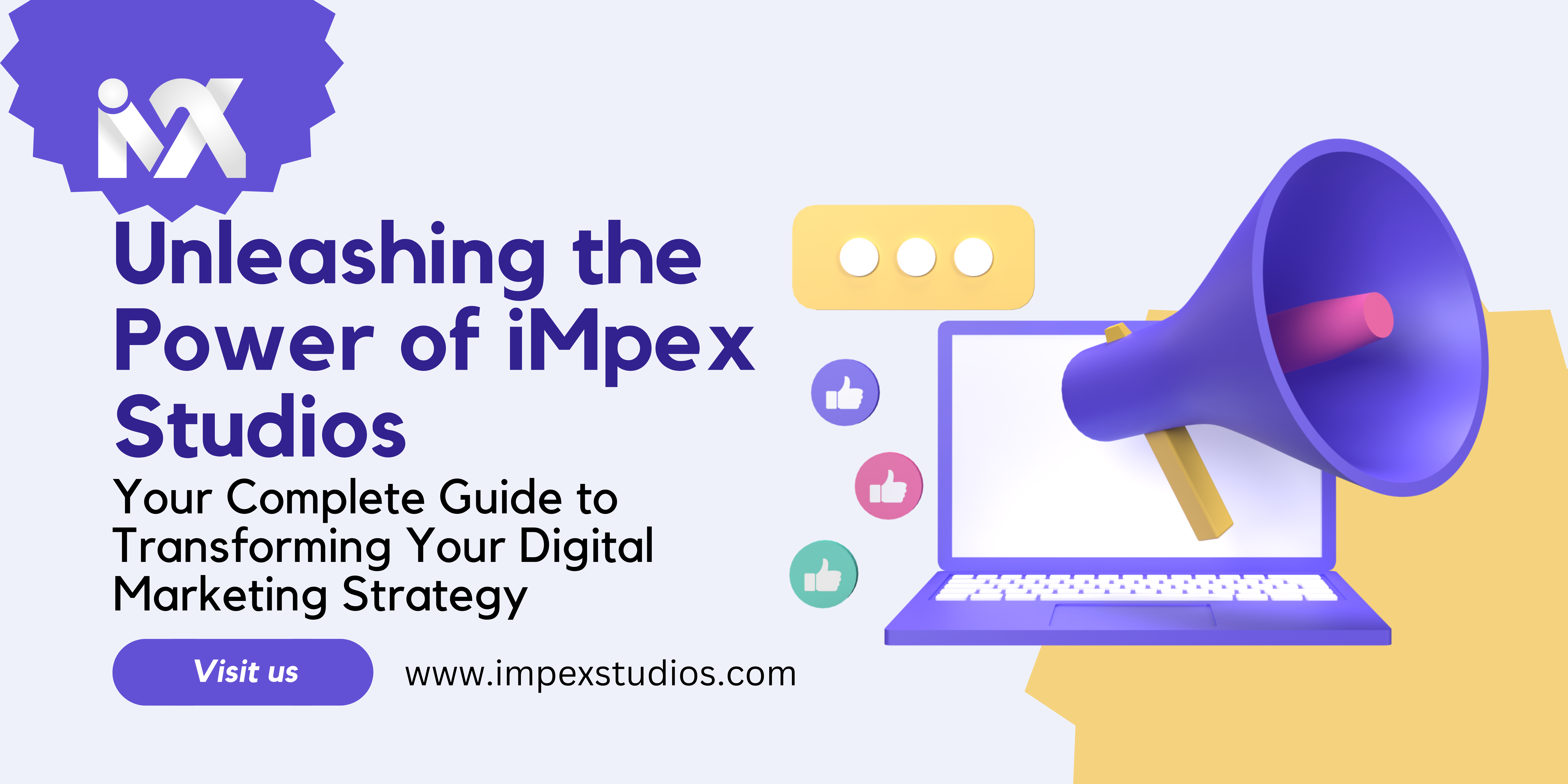 Unleashing the Power of iMpex Studios Your Complete Guide to Transforming Your Digital Marketing Strategy